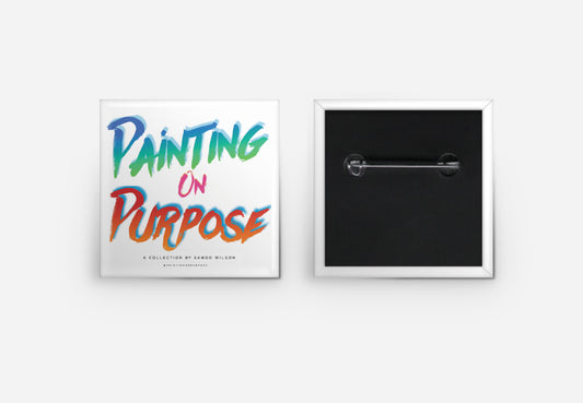 “Painting In Purpose”  Button